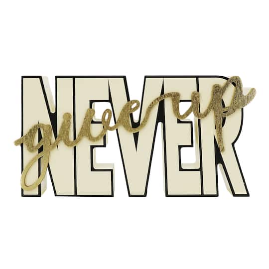8&#x22; Never Give Up Tabletop Sign by Ashland&#xAE;